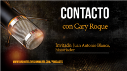Contacto con Cary Roque y su invitado Juan Antonio Blanco Contacto con Cary Roque y su invitado Juan Antonio Blanco