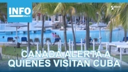 Info Martí | Canadá alerta a quienes visitan Cuba Info Martí | Canadá alerta a quienes visitan Cuba