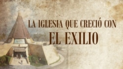 La Iglesia que creció con el Exilio (programa 5) La Iglesia que creció con el Exilio (programa 5)