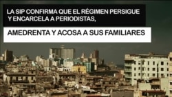 SIP: régimen cubano persigue y encarcela a periodistas SIP: régimen cubano persigue y encarcela a periodistas